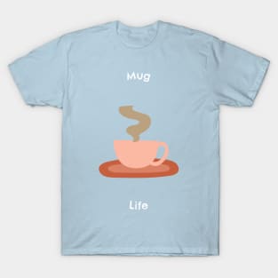 Mug Life Coffee T-Shirt